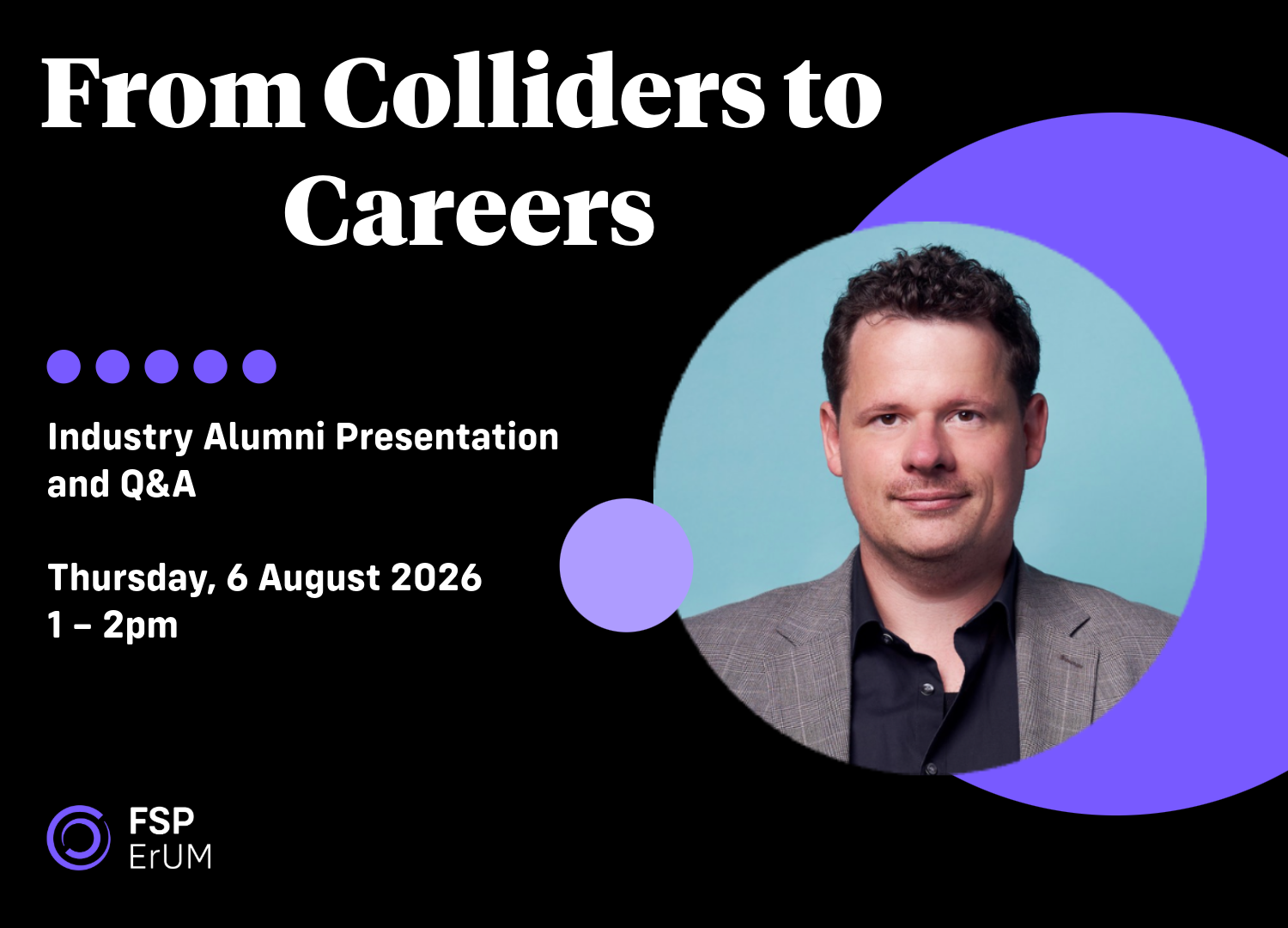 Veranstaltungsgrafik From Colliders to Careers Nr. 3 mit Dr. Felix Böhmer